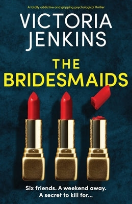 The Bridesmaids: A totally addictive and gripping psychological thriller by Jenkins, Victoria