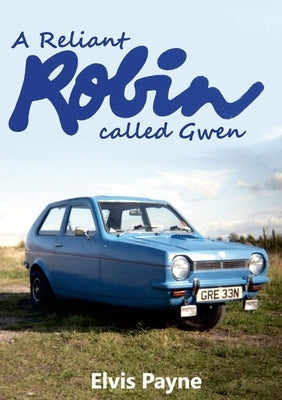 A Reliant Robin called Gwen by Payne, Elvis