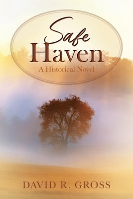 Safe Haven: A Historical Novel by Gross, David R.