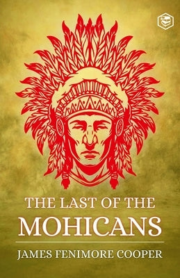 The Last of the Mohicans Paperback Sanage Publishing House Llp
