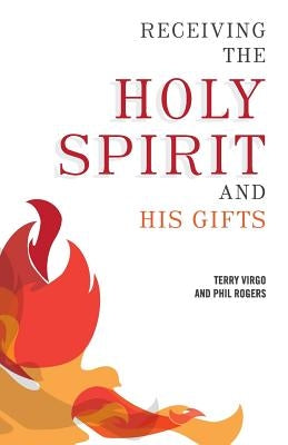 Receiving the Holy Spirit and His Gifts by Virgo, Terry