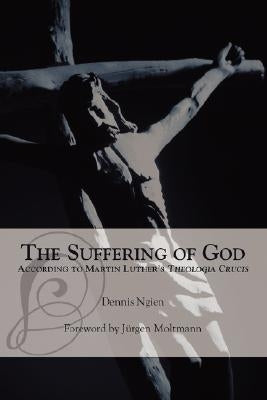 The Suffering of God According to Martin Luther's 'Theologia Crucis' Paperback Regent College Publishing