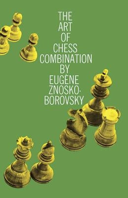 The Art of Chess Combination Paperback Dover Publications
