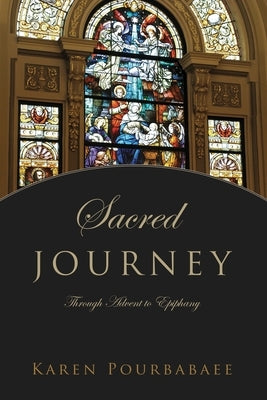 Sacred Journey: Through Advent to Epiphany Paperback Xulon Press