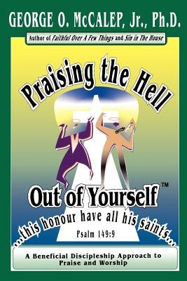 Praising the Hell Out of Yourself Paperback Orman Press