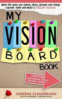 My VISION BOARD BOOK by Hanner, Devyn O.