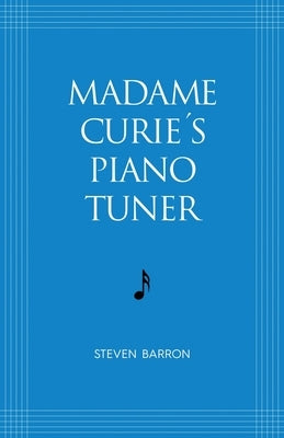 Madame Curie's Piano Tuner Paperback Atmosphere Press