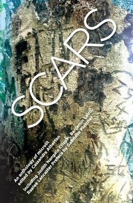 Scars: An Anthology of Microlit Paperback Spineless Wonders
