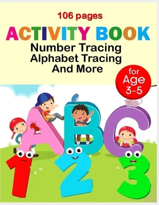 Activity book number tracing alphabet tracing and more: Line Tracing, Letters, and More for kids 106 pages by Alphabet Coloring Book, Tracing