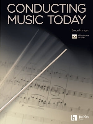 Conducting Music Today by Hangen, Bruce
