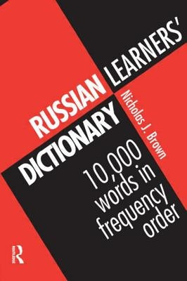 Russian Learners' Dictionary: 10,000 Russian Words in Frequency Order by Brown, Nicholas