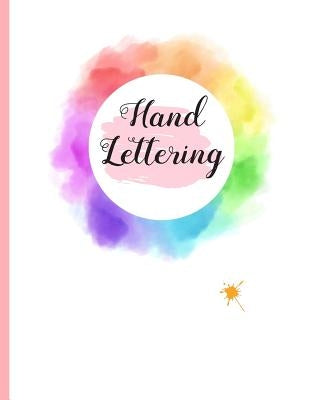 Hand Lettering: 8.5" X 11" 100 Pgs DOT GRID LARGE CALLIGRAPHY NOTEBOOK. Practice and master Hand Lettering. Create Beautiful designs. Paperback Independently Published