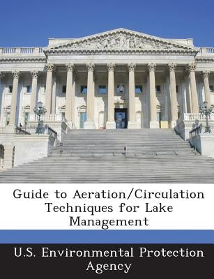 Guide to Aeration/Circulation Techniques for Lake Management Paperback Bibliogov