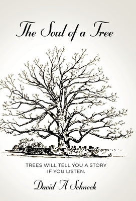 The Soul of a Tree by Schneck, David A.