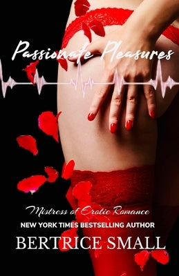 Passionate Pleasures by Small, Bertrice