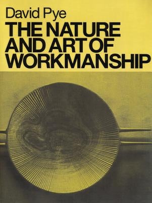 The Nature and Art of Workmanship Bloomsbury Publishing PLC