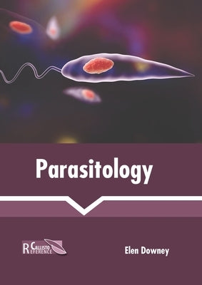 Parasitology by Downey, Elen