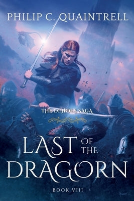 Last of the Dragorn: (The Echoes Saga: Book 8) Paperback Quaintrell Publishings Limited