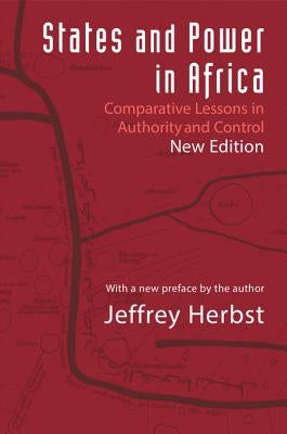 States and Power in Africa: Comparative Lessons in Authority and Control - Second Edition Paperback Princeton University Press