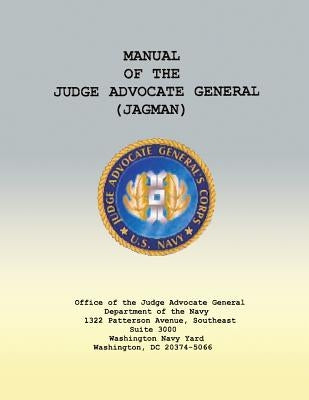 Manual of the Judge Advocate General (JAGMAN) Paperback Createspace Independent Publishing Platform