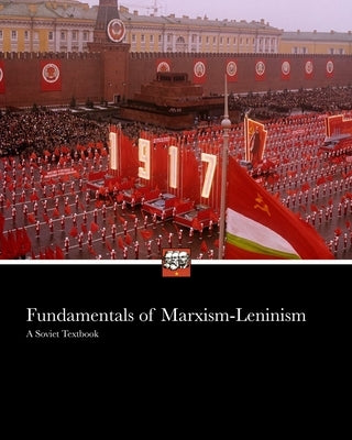 Fundamentals of Marxism Leninism: Manual Paperback Independently Published