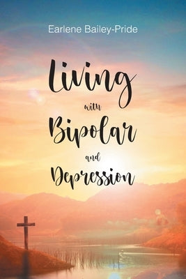 Living with Bipolar and Depression Paperback Christian Faith Publishing, Inc