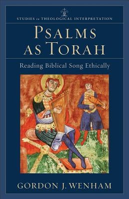 Psalms as Torah: Reading Biblical Song Ethically Paperback Baker Academic
