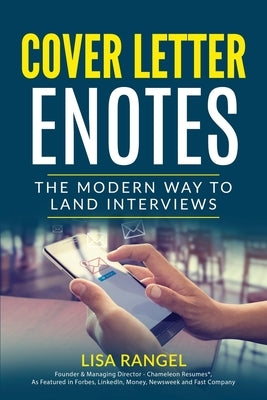 Cover Letter E-Notes: The Modern Way to Land Interviews by Rangel, Lisa