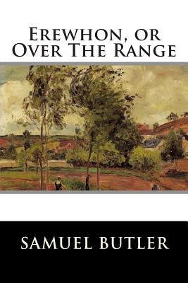 Erewhon, or Over The Range Paperback Createspace Independent Publishing Platform