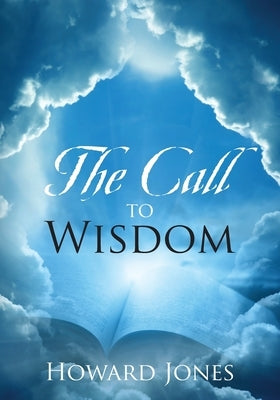 The Call to Wisdom Paperback Outskirts Press