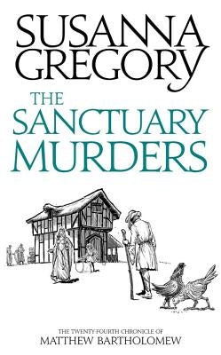 The Sanctuary Murders: The Twenty Fourth Chronicle of Matthew Bartholomew by Gregory, Susanna