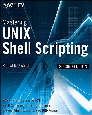 Mastering UNIX Shell Scripting 2e by Michael