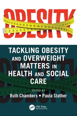 Tackling Obesity and Overweight Matters in Health and Social Care Paperback CRC Press