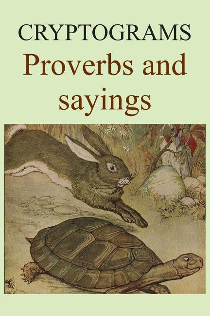 Cryptograms: Proverbs and sayings Paperback Ejr Language Service Pty. Ltd.