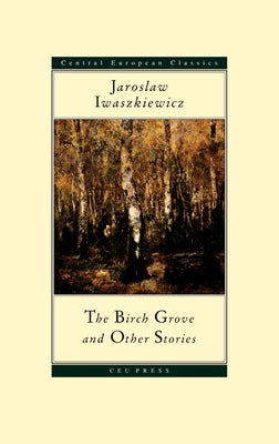 The Birch Grove and Other Stories Paperback Central European University Press