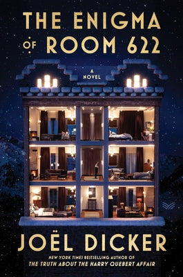 The Enigma of Room 622: A Mystery Novel by Dicker, Joël