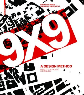 9 X 9 - A Method of Design: From City to House Continued by Eberle, Dietmar