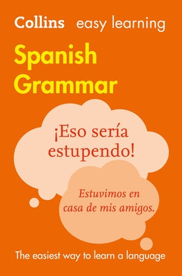 Collins Easy Learning Spanish - Easy Learning Spanish Grammar by Collins Dictionaries