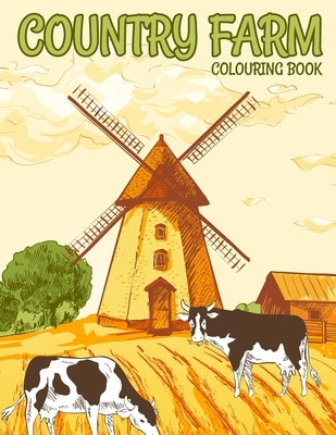 Country Farm Colouring Book: Charming Countryside Colouring Books for Adults by Coloring, Shut Up