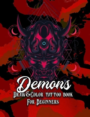 Demons: Draw & Color tattoo book for beginners (Tattoo books) by Collins, Kristin