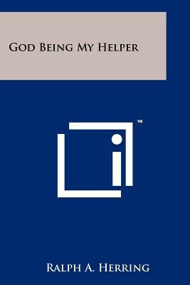 God Being My Helper Paperback Literary Licensing, LLC
