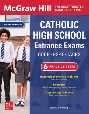 McGraw Hill Catholic High School Entrance Exams, Fifth Edition by Hanks, Wendy