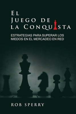 El Juego De La Conquista by Sperry, Rob L.