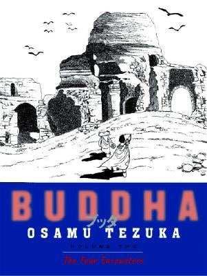 Buddha, Volume 2: The Four Encounters by Tezuka, Osamu