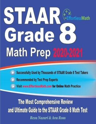 STAAR Grade 8 Math Prep 2020-2021: The Most Comprehensive Review and Ultimate Guide to the STAAR Math Test by Ross, Ava