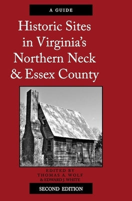 Historic Sites in Virginia's Northern Neck and Essex County, a Guide Paperback Preservation Virginia
