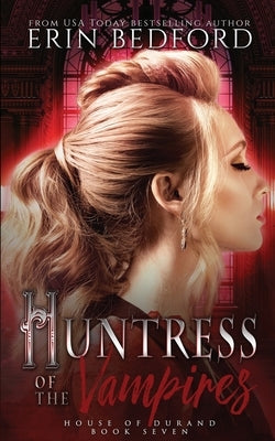 Huntress of the Vampires by Bedford, Erin