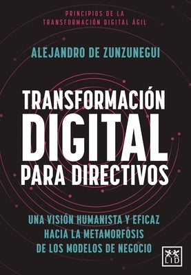 Transformacion Digital Para Directivos by de Zunzunegui, Alejandro