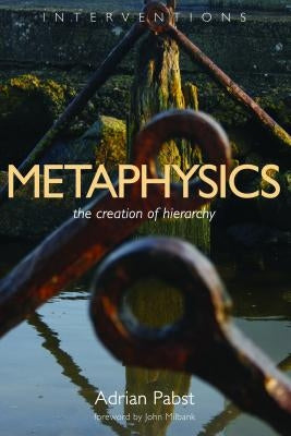 Metaphysics: The Creation of Hierarchy Paperback William B. Eerdmans Publishing Company