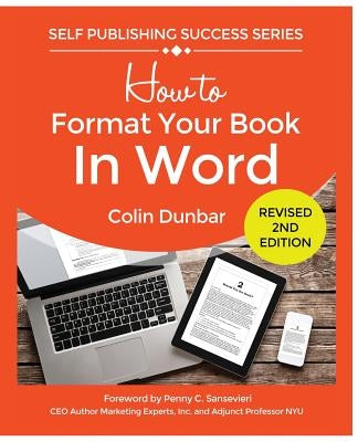 How to Format Your Book in Word by Dunbar, Colin
